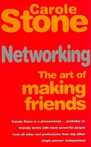 Networking: The Art of Making Friends: Book by Carole Stone
