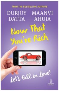 Now that Youre Rich : Lets Fall in Love! (English) (Paperback): Book by Durjoy Datta, Maanvi Ahuja Now that Youre Rich : Lets Fall in Love! (English) (Paperback): Book by Durjoy Datta, Maanvi Ahuja