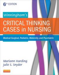 Winningham's Critical Thinking Cases in Nursing: Medical-Surgical, Pediatric, Maternity, and Psychiatric: Book by Mariann M. Harding