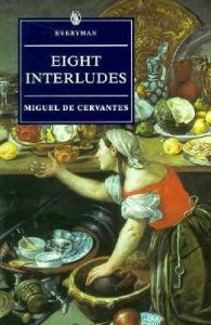 Eight Interludes: Book by Miguel de Cervantes Saavedra