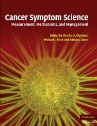 Cancer Symptom Science: Book by Charles S. Cleeland , Michael J. Fisch , Adrian J. Dunn