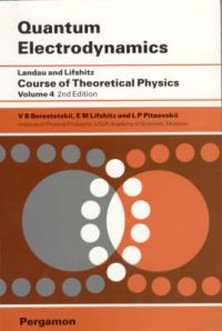 Quantum Electrodynamics: Course of Theoretical Physics: v. 4: Book by V.B. Berestetskii
