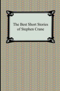 The Best Short Stories of Stephen Crane: Book by Stephen Crane