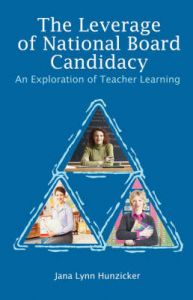 The Leverage of National Board Candidacy: An Exploration of Teacher Learning: Book by Jana, Lynn Hunzicker The Leverage of National Board Candidacy: An Exploration of Teacher Learning: Book by Jana, Lynn Hunzicker