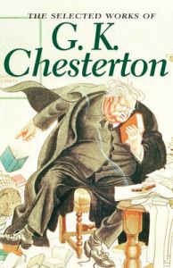 The Selected Works of G.K. Chesterton: Book by G. K. Chesterton The Selected Works of G.K. Chesterton: Book by G. K. Chesterton