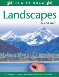 How To Draw Landscapes: A Step-by-step Guide For Beginners With 10 Projects( Series - How to Draw ) (English) (Paperback): Book by Ian Sidaway