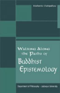 Walking Along the Paths of Buddhist Epistemology: Book by Madhumita Chattopadhyay