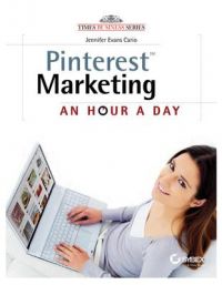 PINTEREST MARKETING: AN HOUR A DAY: Book by Jennifer Evans Cario