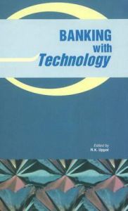Banking with Technology: Book by edited R.K.Uppal 