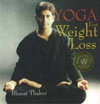 Yoga for Weight Loss: Book by Bharat Thakur Yoga for Weight Loss: Book by Bharat Thakur