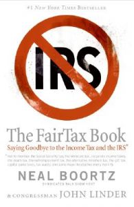 The FairTax Book: Saying Goodbye to the Income Tax and the IRS: Book by Neal Boortz