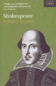 Shakespeare: Book by Anthony Burgess