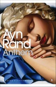 Anthem: Book by Ayn Rand Anthem: Book by Ayn Rand