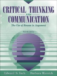 Critical Thinking and Communication: The Use of Reason in Argument: Book by Edward S. Inch