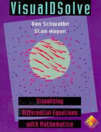 Visualdsolve: Visualization Differential Equations with Mathematica: Book by D. Schwalbe Visualdsolve: Visualization Differential Equations with Mathematica: Book by D. Schwalbe