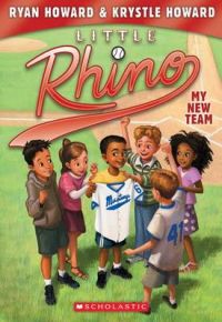 Little Rhino #1: My New Team - Library Edition: Book by Ryan Howard Little Rhino #1: My New Team - Library Edition: Book by Ryan Howard