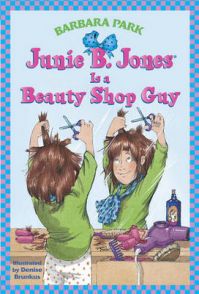 Junie B. Jones is a Beauty Shop Guy: Book by Barbara Park Junie B. Jones is a Beauty Shop Guy: Book by Barbara Park