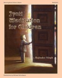 Jyoti Meditation for Children: Book by Rajinder Singh Jyoti Meditation for Children: Book by Rajinder Singh