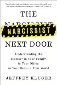 The Narcissist Next Door: Understanding the Monster in Your Family, in Your Office, in Your Bed?in Your World (Paperback): Book by Jeffrey Kluger The Narcissist Next Door: Understanding the Monster in Your Family, in Your Office, in Your Bed?in Your World (Paperback): Book by Jeffrey Kluger
