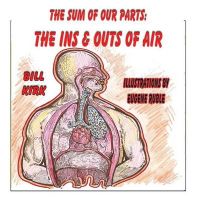 The Ins and Outs of Air: The Sum of Our Parts Series: Book by Bill Kirk The Ins and Outs of Air: The Sum of Our Parts Series: Book by Bill Kirk