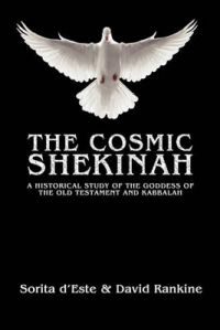 The Cosmic Shekinah: Book by Sorita d'Este The Cosmic Shekinah: Book by Sorita d'Este