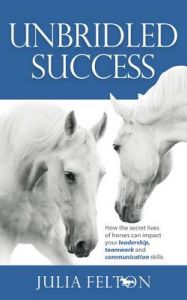 Unbridled Success: Book by Julia Felton