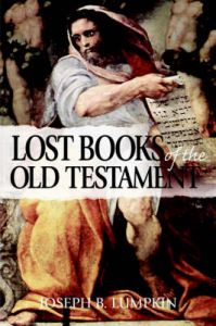 The Lost Books of the Old Testament: Book by Joseph, B. Lumpkin The Lost Books of the Old Testament: Book by Joseph, B. Lumpkin