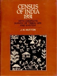 Census of India-1931 With Complete Survery of Tribal Life And Systems (3 Vols.) (English) (Hardcover): Book by J.H. Hutton Census of India-1931 With Complete Survery of Tribal Life And Systems (3 Vols.) (English) (Hardcover): Book by J.H. Hutton