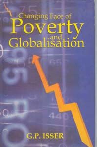 Changing Face of Poverty And Globalisation: Book by G.P. Isser Changing Face of Poverty And Globalisation: Book by G.P. Isser