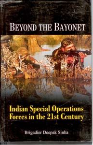 Beyond The Bayonet Indian Special Operations Forces In The 21St Century: Book by Sujata K. Dass