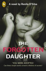 The Forgotten Daughter (English) (Paperback): Book by  Renita D'Silva loves stories, both reading and creating them. Her short stories have been published in 'The View from Here', 'Bartleby Snopes', 'this zine', 'Platinum Page', 'Paragraph Planet' among others and have been nominated for the 'Pushcart' prize and the 'Best of the Net' anthology. She is t... View More Renita D'Silva loves stories, both reading and creating them. Her short stories have been published in 'The View from Here', 'Bartleby Snopes', 'this zine', 'Platinum Page', 'Paragraph Planet' among others and have been nominated for the 'Pushcart' prize and the 'Best of the Net' anthology. She is the author of 'Monsoon Memories', 'The Forgotten Daughter' and 'The Stolen Girl'. 