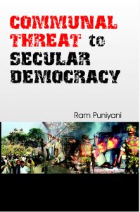 Communal Threat To Secular Democracy: Book by Ram Puniyani