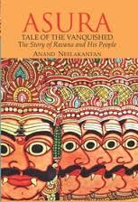 ASURA : Tale of the Vanquished: Book by Anand Neelakantan ASURA : Tale of the Vanquished: Book by Anand Neelakantan