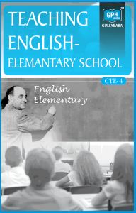 CTE4 Teaching English Elementary School (IGNOU Help book for CTE-4 in English Medium): Book by GPH Panel of Experts CTE4 Teaching English Elementary School (IGNOU Help book for CTE-4 in English Medium): Book by GPH Panel of Experts