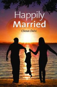 Happily Married (English): Book by Chetan Dalvi Happily Married (English): Book by Chetan Dalvi