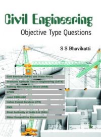 Civil Engineering Objective Type Questions (English) (Paperback): Book by S. S. Bhavikatti Civil Engineering Objective Type Questions (English) (Paperback): Book by S. S. Bhavikatti