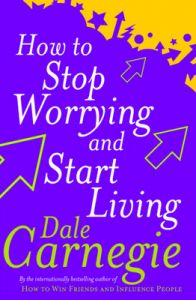 How To Stop Worrying And Start Living (English) (Paperback): Book by Dale Carnegie