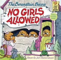 The Berenstain Bears: No Girls Allowed: Book by Stan Berenstain