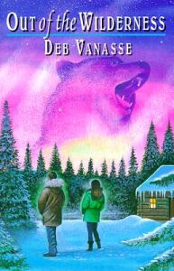 Out of the Wilderness: Book by Deb Vanasse Out of the Wilderness: Book by Deb Vanasse