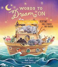 Words to Dream on: Bedtime Bible Stories and Prayers: Book by Diane Stortz