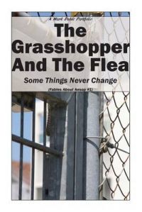 The Grasshopper and the Flea: Some Things Never Change: Book by Mark Dahle The Grasshopper and the Flea: Some Things Never Change: Book by Mark Dahle
