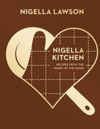Nigella Kitchen: Recipes from the Heart of the Home (Nigella Collection): Book by Nigella Lawson Nigella Kitchen: Recipes from the Heart of the Home (Nigella Collection): Book by Nigella Lawson