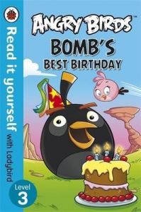 Angry Birds: Bomb's Best Birthday - Read it Yourself with Ladybird Angry Birds: Bomb's Best Birthday - Read it Yourself with Ladybird