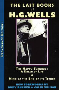 The Last Books of H.G. Wells: The Happy Turning & Mind at the End of Its Tether: Book by H G Wells