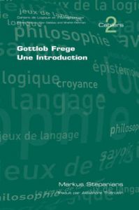 Gottlob Frege. Une Introduccion: Book by Markus S. Stepanians Gottlob Frege. Une Introduccion: Book by Markus S. Stepanians