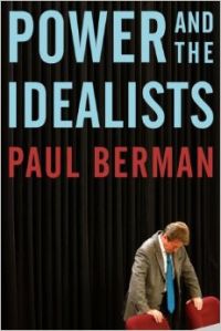 Power and the Idealists: Or The Passion of Joschka Fischer and its Aftermath (English) (Hardcover): Book by Paul Berman Power and the Idealists: Or The Passion of Joschka Fischer and its Aftermath (English) (Hardcover): Book by Paul Berman