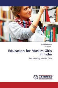 Education for Muslim Girls in India: Book by Kumar Jitendra Education for Muslim Girls in India: Book by Kumar Jitendra