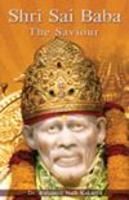 Shri Sai Baba: The Saviour: Book by Dr. Rabinder Nath Kakarya Shri Sai Baba: The Saviour: Book by Dr. Rabinder Nath Kakarya