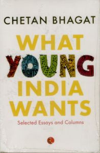 WHAT YOUNG INDIA WANTS (English) (Paperback): Book by Chetan Bhagat WHAT YOUNG INDIA WANTS (English) (Paperback): Book by Chetan Bhagat
