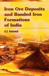 Iron Ore Deposits and Banded Iron Formations in india: Book by G.S. Roonwal